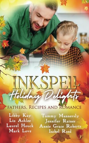 Imagen de archivo de Inkspell Holiday Delights: Fathers, Recipes, and Romance a la venta por GF Books, Inc.