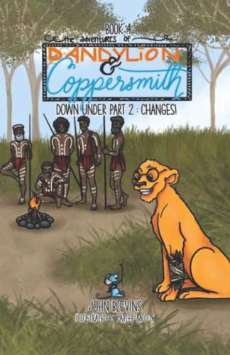 Beispielbild fr The Adventures of Dandylion and Coppersmith: Down Under Part 2: Changes! zum Verkauf von ThriftBooks-Atlanta