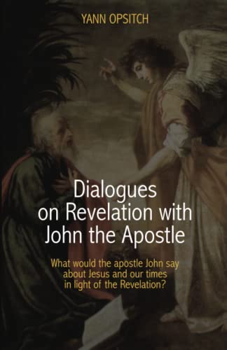 

Dialogues on Revelation with John the Apostle
