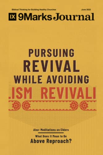 Beispielbild fr Pursuing Revival While Avoiding Revivalism | 9Marks Journal zum Verkauf von GF Books, Inc.