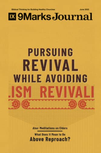 Stock image for Pursuing Revival While Avoiding Revivalism | 9Marks Journal for sale by SecondSale