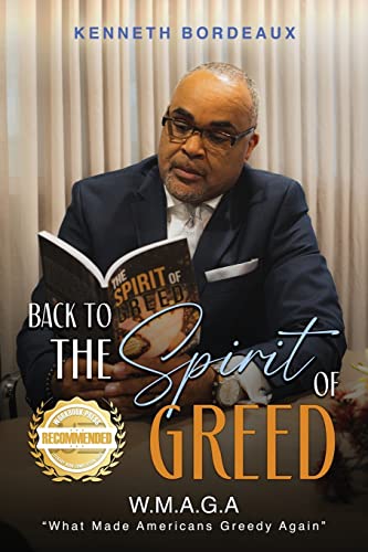 Imagen de archivo de Back to The Spirit of Greed: What Made Americans Greedy Again (W.M.A.G.A) a la venta por GF Books, Inc.