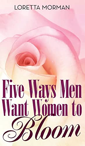 Stock image for Five Ways Men Want Women to Bloom for sale by Lucky's Textbooks