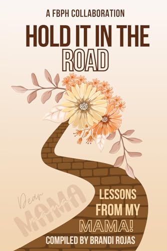 Stock image for Hold It in the Road: Lessons from My Mama for sale by California Books