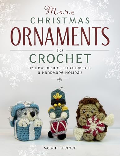Stock image for More Christmas Ornaments to Crochet: 36 New Designs to Celebrate a Handmade Holiday for sale by GF Books, Inc.
