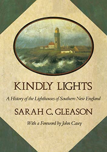 Stock image for Kindly Lights: A History of the Lighthouses of Southern New England for sale by GreatBookPrices