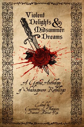 Beispielbild fr Violent Delights & Midsummer Dreams: A Gothic Anthology of Shakespeare Retellings zum Verkauf von GF Books, Inc.