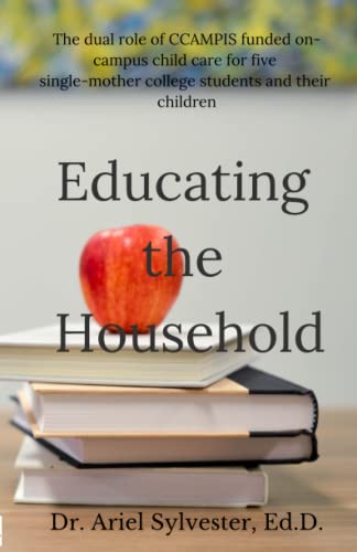 Stock image for Educating the Household:: The dual of CCAMPIS on-campus child care for five single-mother college students and their children for sale by GF Books, Inc.