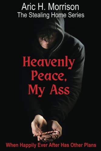 Stock image for Heavenly Peace, My Ass : When Happily Ever after Has Other Plans for sale by Better World Books