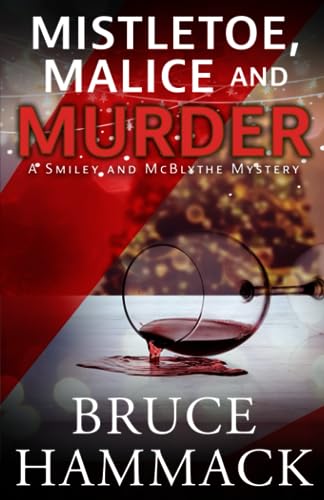 9781958252055: Mistletoe, Malice And Murder: A Smiley and McBlythe Mystery (Smiley and McBlythe Mystery Series)