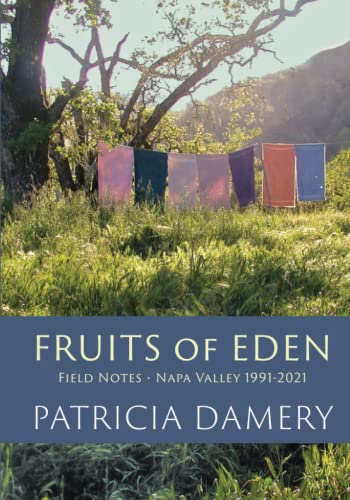 Beispielbild fr Fruits of Eden: Field Notes - Napa Valley 1991-2021 zum Verkauf von Goodwill Books