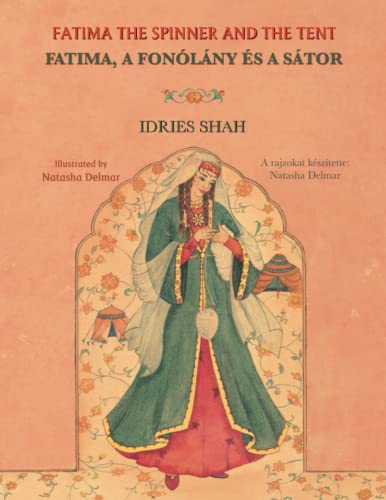 Stock image for Fatima the Spinner and the Tent / FATIMA, A FONLNY S A STOR: Bilingual English-Hungarian Edition / Ktnyelvu angol-magyar kiads: Bilingual . angol-magyar kiads (Teaching Stories) for sale by Revaluation Books