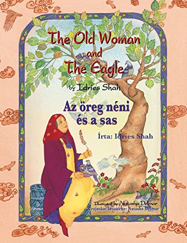 9781958289662: The Old Woman and the Eagle / Az reg nni s a sas: Bilingual English-Hungarian Edition / Ktnyelvű angol-magyar kiads: Bilingual English-Hungarian ... angol-magyar kiads (Teaching Stories)