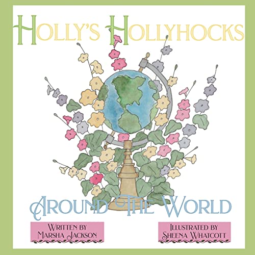 Stock image for Holly's Hollyhocks Around the World for sale by PBShop.store US