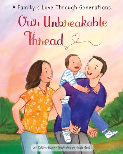 Beispielbild fr Our Unbreakable Thread: A Family's Love Through Generations zum Verkauf von Lakeside Books