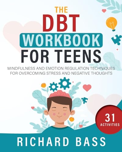Beispielbild fr The DBT Workbook for Teens: Mindfulness and Emotion Regulation Techniques for Overcoming Stress and Negative Thoughts (Successful Parenting) zum Verkauf von BooksRun