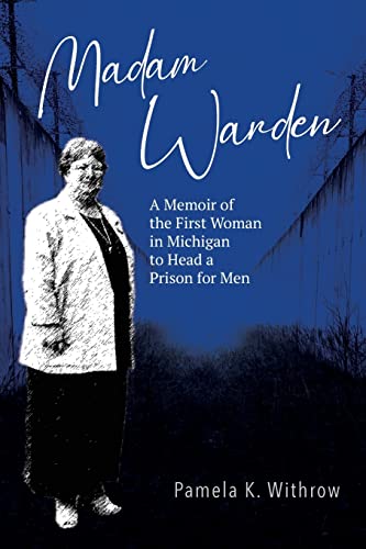 Imagen de archivo de Madam Warden: A Memoir of the First Woman in Michigan to Head a Prison for Men a la venta por Goodwill Books