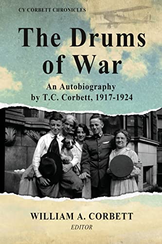 Imagen de archivo de The Drums of War: An Autobiography by T.C. Corbett, 1917-1924 (Cy Corbett Chronicles) a la venta por Reuseabook