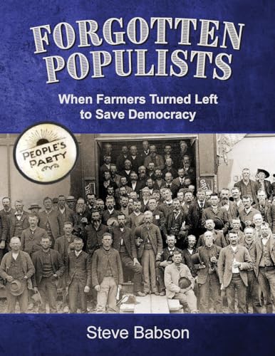 Stock image for Forgotten Populists: When Farmers Turned Left to Save Democracy for sale by Half Price Books Inc.