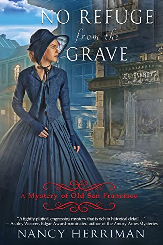 9781958384886: No Refuge from the Grave (Mystery of Old San Francisco)
