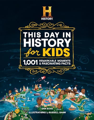 Beispielbild fr History Channel This Day in History For Kids: 1001 Remarkable Moments and Fascinating Facts [Hardcover] Bova, Dan and Shaw, Russell zum Verkauf von Lakeside Books
