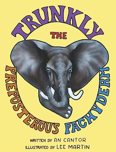 Stock image for Trunkly: The Preposterous Pachyderm for sale by GreatBookPrices