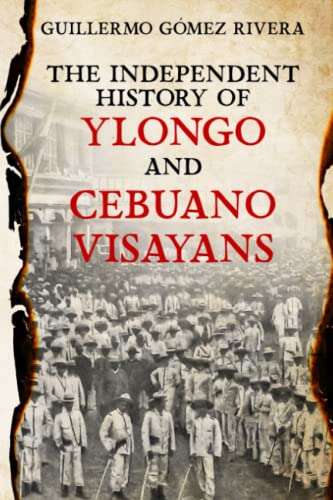 Stock image for The Independent History of YLONGO and CEBUANO VISAYANS for sale by GF Books, Inc.