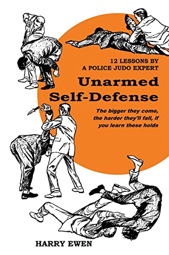 Stock image for UNARMED SELF DEFENSE: 12 Lessons by a Police Judo Expert for sale by GreatBookPrices