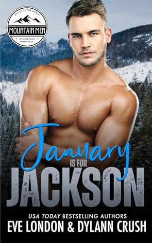 Stock image for January is for Jackson: A brother's best friend, grumpy mountain man, curvy girl romance for sale by GreatBookPrices