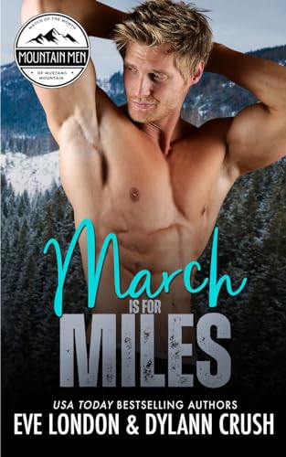 9781958438046: March is for Miles: A runaway bride, mountain man, curvy girl romance (Mountain Men of Mustang Mountain)