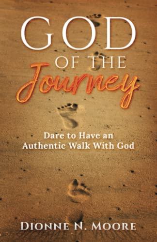 Beispielbild fr God of the Journey: Dare To Have An Authentic Walk With God zum Verkauf von Big River Books