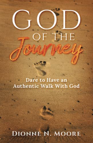 Stock image for God of the Journey: Dare To Have An Authentic Walk With God for sale by Big River Books