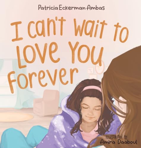 Stock image for I Can't Wait to Love You Forever: A Big Sister Book for sale by Revaluation Books