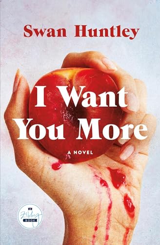Stock image for I Want You More: A Novel [Hardcover] Huntley, Swan for sale by Lakeside Books