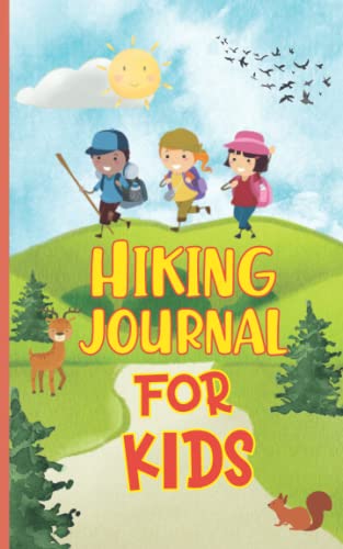 

Hiking Journal for Kids: Adventure Diary with Child Specific Prompts and Fun Items to Fill-In