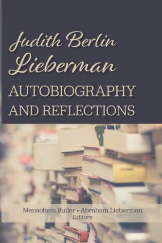 Stock image for Judith Berlin Lieberman : Autobiography and Reflections for sale by Better World Books