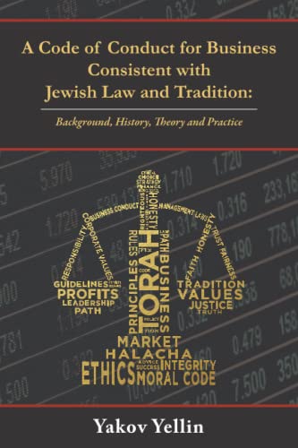 Stock image for A Code of Conduct for Business Consistent with Jewish Law and Tradition: Background, History, Theory and Practice for sale by Buchpark