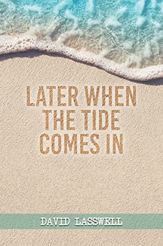 Stock image for Later When the Tide Comes In for sale by SecondSale