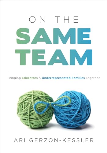 Beispielbild fr On the Same Team: Bringing Educators and Underrepresented Families Together (Forge stronger ties with parents and guardians to overcome opportunity and achievement gaps.) [Perfect Paperback] Ari Gerzo zum Verkauf von Lakeside Books