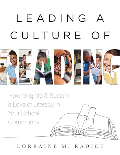 Beispielbild fr Leading a Culture of Reading: How to Ignite and Sustain a Love of Literacy in Your School Community (The how-to guide for building a celebratory culture of reading) [Perfect Paperback] Lorraine M. Rad zum Verkauf von Lakeside Books
