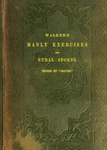 Stock image for Walker's Manly Exercises and Rural Sports for sale by THE SAINT BOOKSTORE