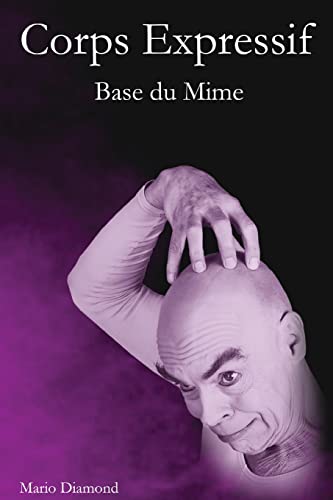 Stock image for Corps Expressif: Base du Mime (French Edition) for sale by Book Deals