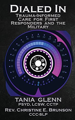 Imagen de archivo de Dialed In: Trauma Informed Care for First Responders and the Military a la venta por GreatBookPrices