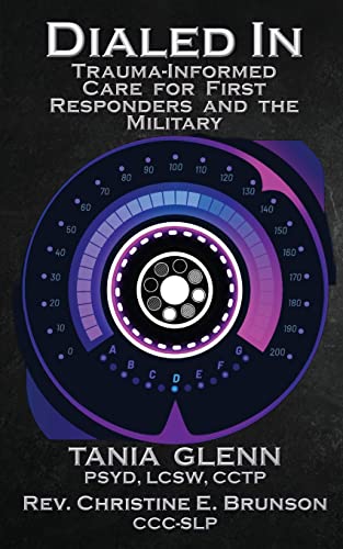 9781958640333: Dialed In: Trauma Informed Care for First Responders and the Military