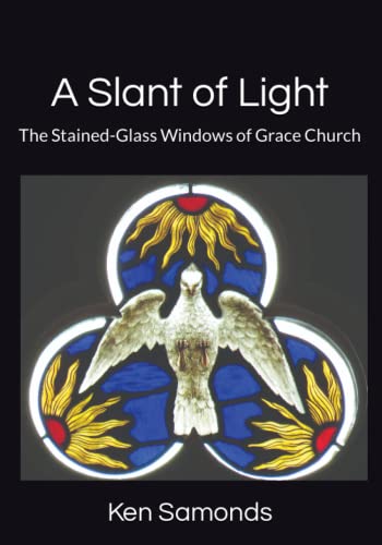 

A Slant of Light: The Stained-Glass Windows of Grace Church