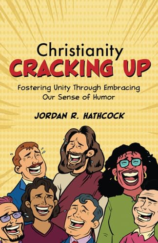 Stock image for Christianity Cracking Up: Fostering Unity Through Embracing Our Sense of Humor for sale by Book Deals