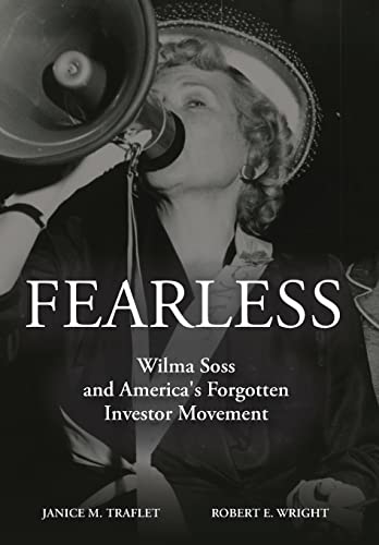 Stock image for Fearless : Wilma Soss and America's Forgotten Investor Movement for sale by GreatBookPrices