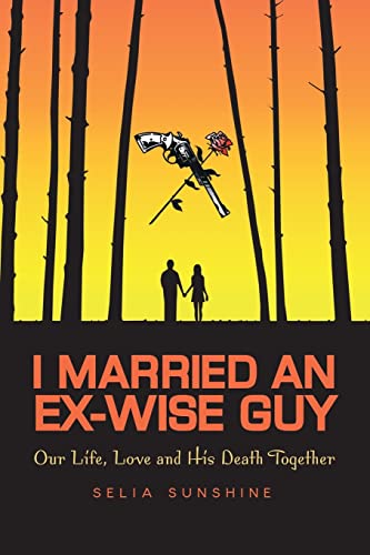 9781958690475: I Married An Ex-Wise Guy: Our Life, Love and his death together