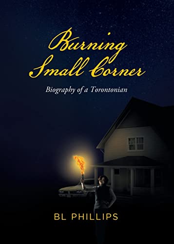 Beispielbild fr Burning Small Corner: Biography of a Torontonian zum Verkauf von Chiron Media