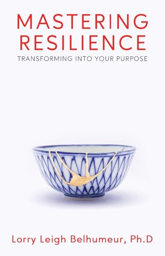 Stock image for Mastering Resilience: Transforming into your purpose for sale by Bulk Book Warehouse